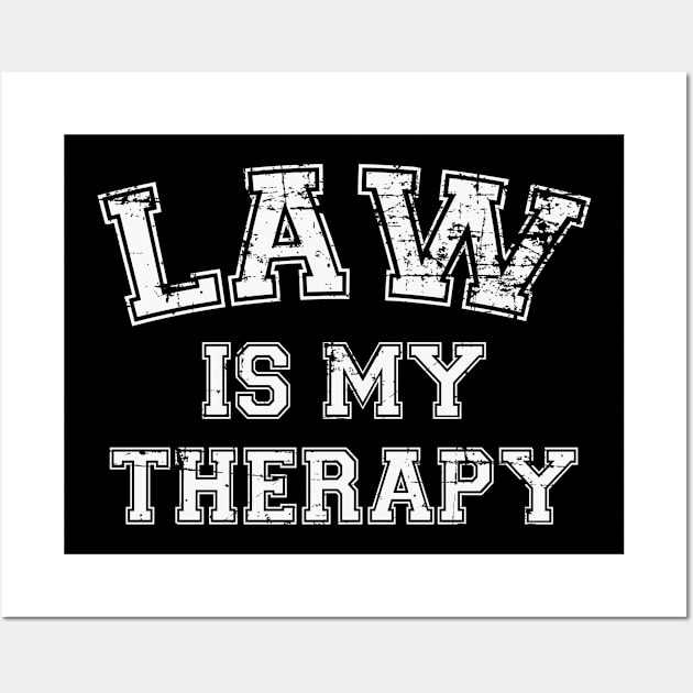 Law Is My Therapy Wall Art by RW